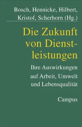 Bosch / Hennicke / Hilbert |  Die Zukunft von Dienstleistungen | eBook | Sack Fachmedien