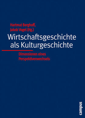 Berghoff / Vogel |  Wirtschaftsgeschichte als Kulturgeschichte | eBook | Sack Fachmedien