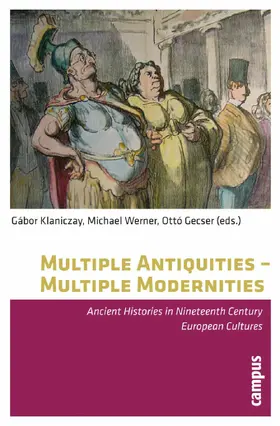 Klaniczay / Werner / Gécser |  Multiple Antiquities - Multiple Modernities | eBook | Sack Fachmedien