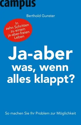 Gunster |  Ja-aber was, wenn alles klappt? | eBook | Sack Fachmedien