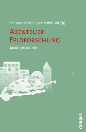 Sutterlüty / Imbusch |  Abenteuer Feldforschung | eBook | Sack Fachmedien