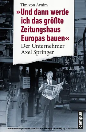Arnim | "Und dann werde ich das größte Zeitungshaus Europas bauen" | E-Book | www.sack.de