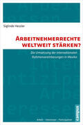 Hessler |  Arbeitnehmerrechte weltweit stärken? | eBook | Sack Fachmedien