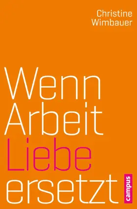 Wimbauer | Wenn Arbeit Liebe ersetzt | E-Book | www.sack.de