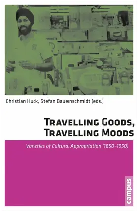 Huck / Bauernschmidt | Travelling Goods, Travelling Moods | E-Book | sack.de