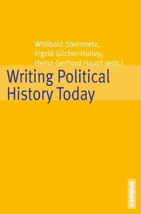 Steinmetz / Gilcher-Holtey / Haupt |  Writing Political History Today | eBook | Sack Fachmedien