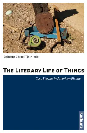 Tischleder |  The Literary Life of Things | eBook | Sack Fachmedien