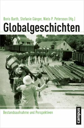 Barth / Gänger / Petersson |  Globalgeschichten | eBook | Sack Fachmedien