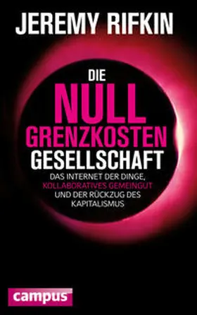Rifkin |  Die Null-Grenzkosten-Gesellschaft | eBook | Sack Fachmedien
