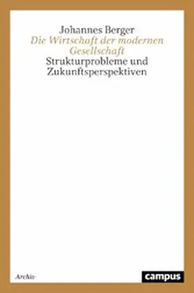 Berger |  Die Wirtschaft der modernen Gesellschaft | eBook | Sack Fachmedien
