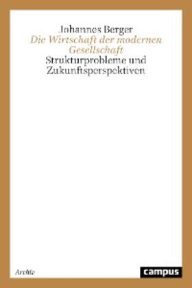 Berger | Die Wirtschaft der modernen Gesellschaft | E-Book | sack.de