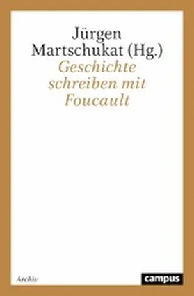 Martschukat | Geschichte schreiben mit Foucault | E-Book | www.sack.de