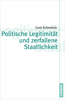 Schmelzle |  Politische Legitimität und zerfallene Staatlichkeit | eBook | Sack Fachmedien