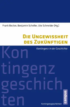 Becker / Scheller / Schneider | Die Ungewissheit des Zukünftigen | E-Book | sack.de