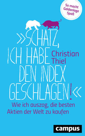 Thiel | "Schatz, ich habe den Index geschlagen!" | E-Book | sack.de