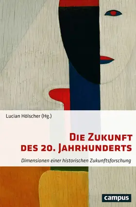 Hölscher |  Die Zukunft des 20. Jahrhunderts | eBook | Sack Fachmedien