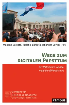 Barbato / Löffler |  Wege zum digitalen Papsttum | eBook | Sack Fachmedien