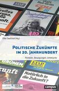 Seefried / Hölscher / Berger |  Politische Zukünfte im 20. Jahrhundert | eBook | Sack Fachmedien