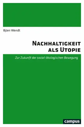 Wendt |  Nachhaltigkeit als Utopie | eBook | Sack Fachmedien