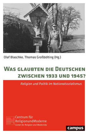 Blaschke / Großbölting | Was glaubten die Deutschen zwischen 1933 und 1945? | E-Book | sack.de