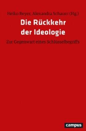 Beyer / Schauer |  Die Rückkehr der Ideologie | eBook | Sack Fachmedien