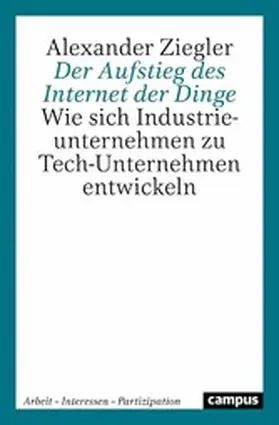 Ziegler |  Der Aufstieg des Internet der Dinge | eBook | Sack Fachmedien