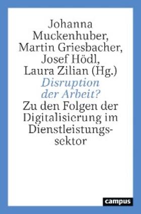 Muckenhuber / Griesbacher / Hödl |  Disruption der Arbeit? | eBook | Sack Fachmedien
