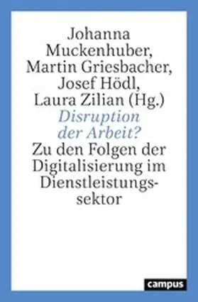 Muckenhuber / Griesbacher / Hödl |  Disruption der Arbeit? | eBook | Sack Fachmedien