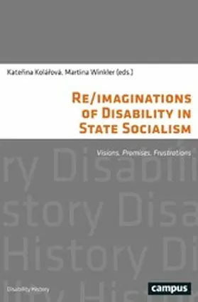Kolárová / Kolá?ová / Winkler | Re/imaginations of Disability in State Socialism | E-Book | www.sack.de
