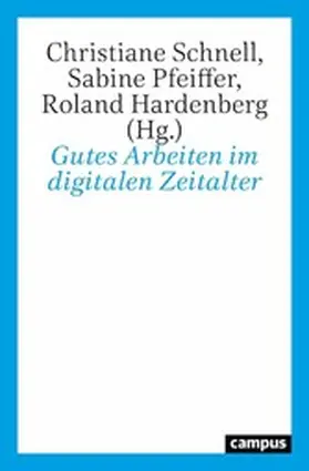 Schnell / Pfeiffer / Hardenberg | Gutes Arbeiten im digitalen Zeitalter | E-Book | sack.de