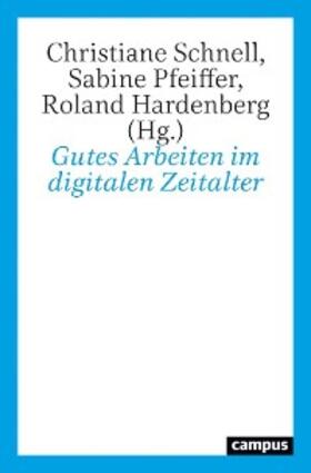 Schnell / Pfeiffer / Hardenberg | Gutes Arbeiten im digitalen Zeitalter | E-Book | sack.de