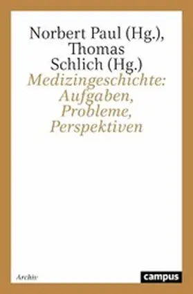 Paul / Schlich | Medizingeschichte: Aufgaben, Probleme, Perspektiven | E-Book | sack.de