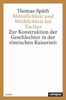 Späth |  Männlichkeit und Weiblichkeit bei Tacitus | eBook | Sack Fachmedien