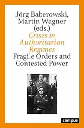 Baberowski / Wagner | Crises in Authoritarian Regimes | E-Book | www.sack.de