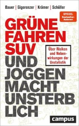 Bauer / Gigerenzer / Krämer | Grüne fahren SUV und Joggen macht unsterblich | E-Book | sack.de