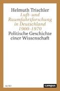 Trischler |  Luft- und Raumfahrtforschung in Deutschland 1900–1970 | eBook | Sack Fachmedien