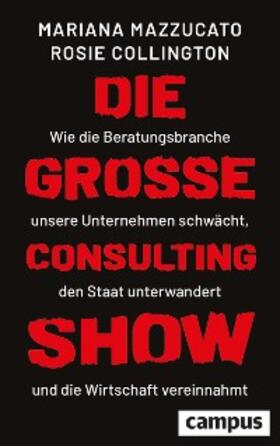 Mazzucato / Collington | Die große Consulting-Show | E-Book | sack.de