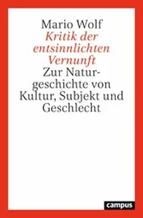 Wolf |  Kritik der entsinnlichten Vernunft | eBook | Sack Fachmedien