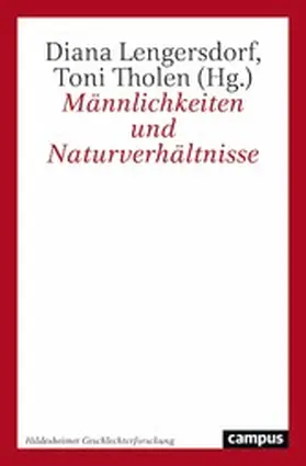 Lengersdorf / Tholen |  Männlichkeiten und Naturverhältnisse | eBook | Sack Fachmedien