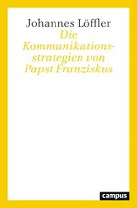 Löffler | Die Kommunikationsstrategien von Papst Franziskus | E-Book | www.sack.de