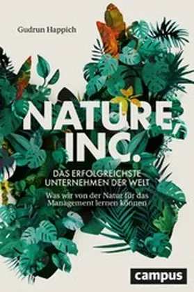Happich |  Nature, Inc. - das erfolgreichste Unternehmen der Welt | eBook | Sack Fachmedien