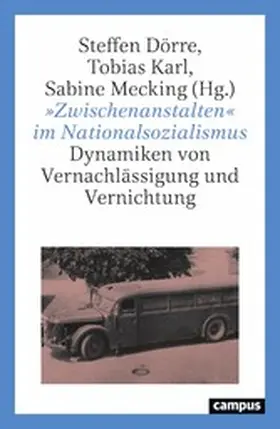 Dörre / Karl / Mecking |  »Zwischenanstalten« im Nationalsozialismus | eBook | Sack Fachmedien
