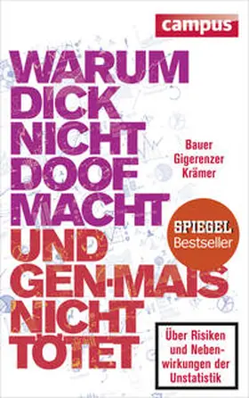 Bauer / Gigerenzer / Krämer |  Warum dick nicht doof macht und Genmais nicht tötet | Buch |  Sack Fachmedien