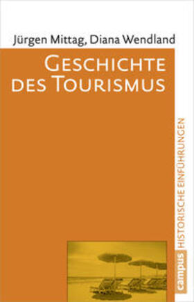 Mittag / Wendland | Geschichte des Tourismus | Buch | 978-3-593-50071-3 | sack.de