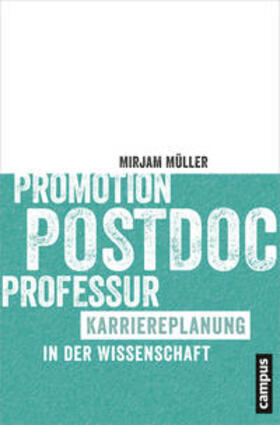 Müller | Promotion - Postdoc - Professur | Buch | 978-3-593-50172-7 | sack.de