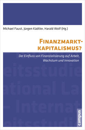 Faust / Kädtler / Wolf | Finanzmarktkapitalismus? | Buch | 978-3-593-50174-1 | sack.de