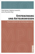 Fehmel / Lessenich / Preunkert |  Systemzwang und Akteurswissen | Buch |  Sack Fachmedien