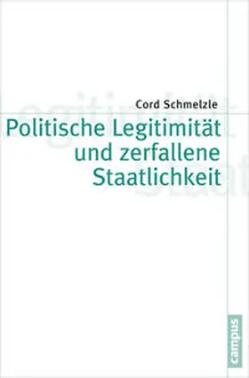Schmelzle |  Politische Legitimität und zerfallene Staatlichkeit | Buch |  Sack Fachmedien