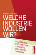 Lemb |  Welche Industrie wollen wir? | Buch |  Sack Fachmedien