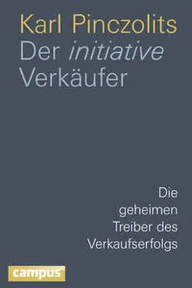 Pinczolits | Der initiative Verkäufer | Buch | 978-3-593-50509-1 | www.sack.de